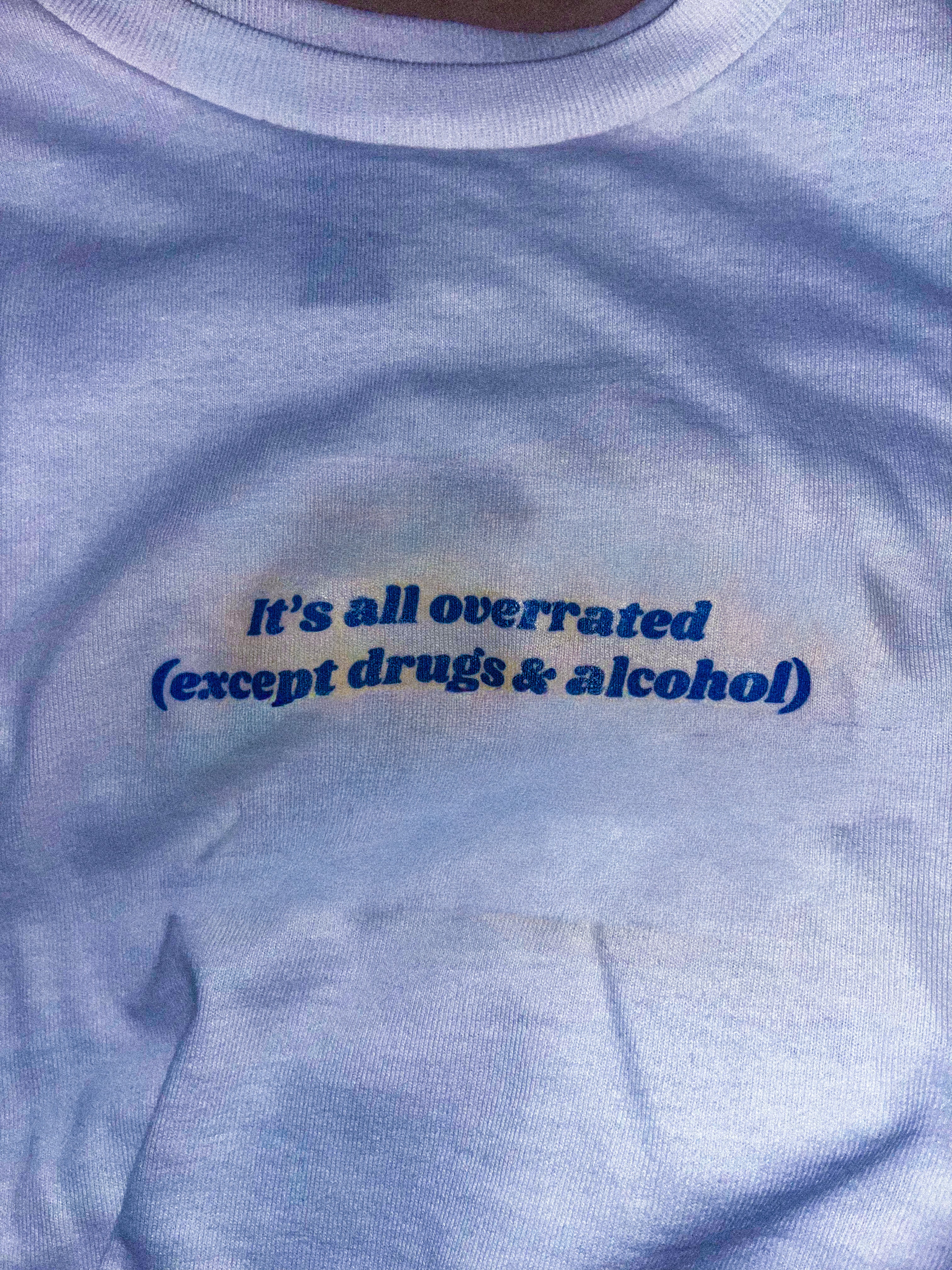 'It's all overrated' - short-sleeve t-shirt